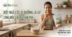 Bột ngũ cốc dinh dưỡng Mộc Green được làm từ yến mạch, gạo lứt, các loại đậu và hạt dinh dưỡng tự nhiên, mang đến nguồn dưỡng chất cho bữa sáng và bữa phụ hằng ngày.