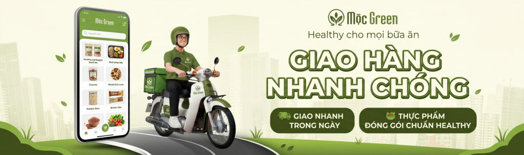 Banner Mộc Green - Giao hàng nhanh chóng, thực phẩm healthy đóng gói chất lượng đến tận nơi