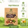 Macca sấy Mộc Green túi 500g – Đóng gói tiện lợi, bảo quản lâu thơm ngậy